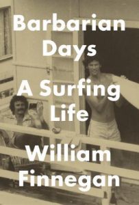 ویلیام فینِگان، روزهای ددمنش (۲۰۱۵) Barbarian Days: A Surfing Life by William Finnegan