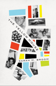 سارا م. بروم، خانه‌ی زرد (۲۰۱۹) The Yellow House is a 2019 memoir by Sarah M. Broom