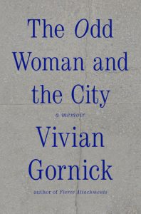 وی‌ویان گورنیک، آن زن عجیب و شهر (۲۰۱۵) The Odd Woman and the City: A Memoir by Vivian Gornick